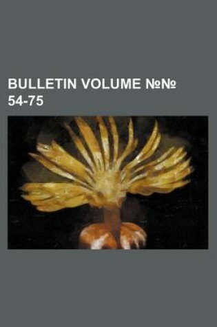 Cover of Bulletin Volume 54-75