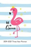 Book cover for Three Year Planner 2019-2021 Be a Queen