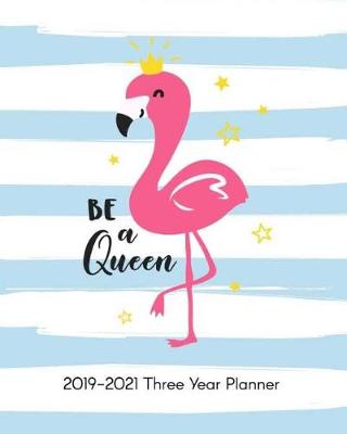Book cover for Three Year Planner 2019-2021 Be a Queen