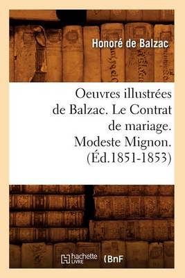 Cover of Oeuvres Illustrees de Balzac. Le Contrat de Mariage. Modeste Mignon. (Ed.1851-1853)
