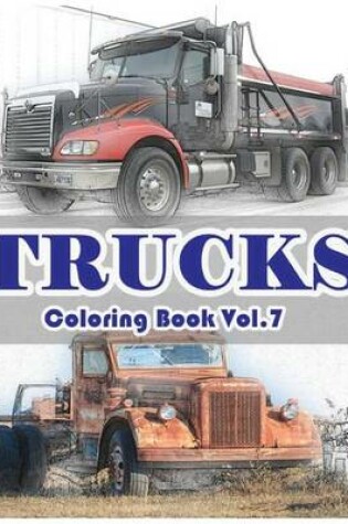 Cover of Trucks Coloring Book Vol.7