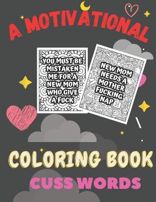 Book cover for A Motivational coloring book cuss words