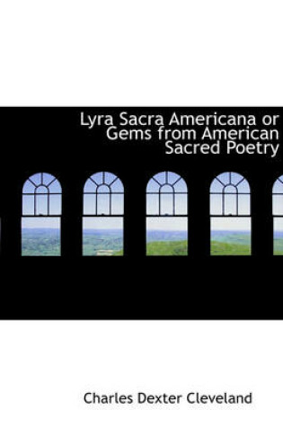 Cover of Lyra Sacra Americana or Gems from American Sacred Poetry