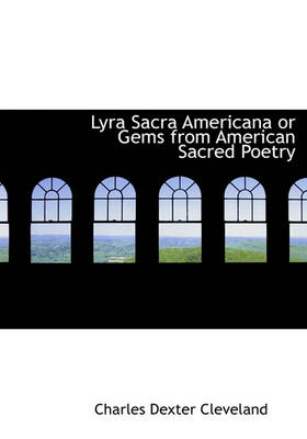 Book cover for Lyra Sacra Americana or Gems from American Sacred Poetry