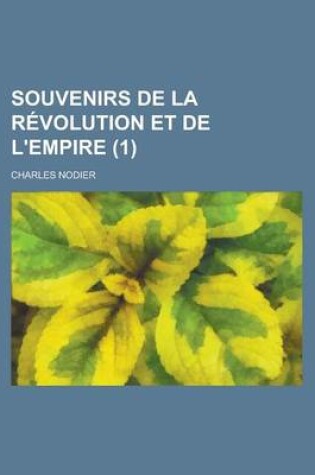 Cover of Souvenirs de La Revolution Et de L'Empire (1)