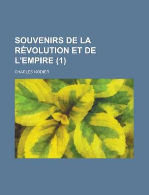 Book cover for Souvenirs de La Revolution Et de L'Empire (1)
