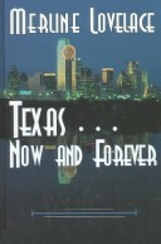 Cover of Texas...Now and Forever