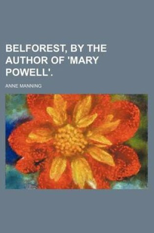 Cover of Belforest, by the Author of 'Mary Powell'.