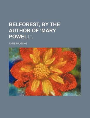 Book cover for Belforest, by the Author of 'Mary Powell'.