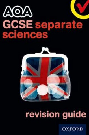 Cover of AQA GCSE Separate Science Revision Guide