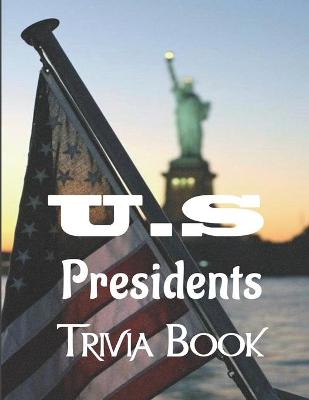 Book cover for U.S Presidents Trivia Book