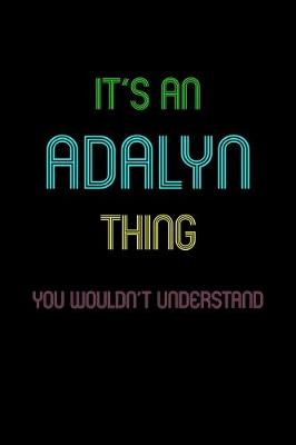 Book cover for It's An Adalyn Thing, You Wouldn't Understand