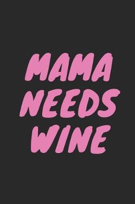 Book cover for Mama Needs Wine