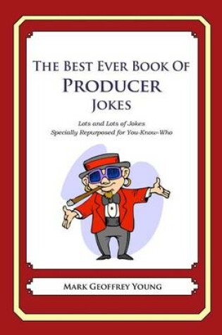 Cover of The Best Ever Book of Producer Jokes