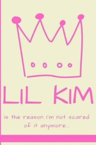 Cover of Lil Kim Is the Reason I'm Not Scared of It Anymore