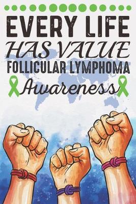 Book cover for Every Life Has Value Follicular Lymphoma Awareness