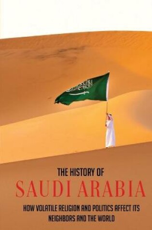 Cover of The History Of Saudi Arabia