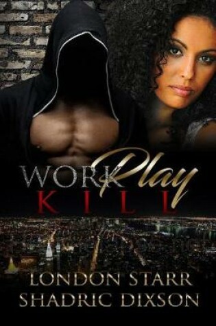 Cover of Work, Play, Kill