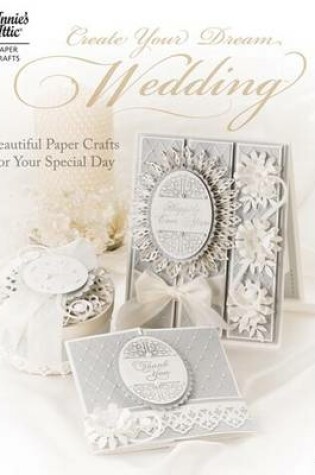 Cover of Create Your Dream Wedding