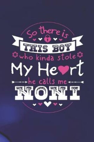 Cover of So There's This Boy Who Kinda Stole My Heart He Calls Me Noni