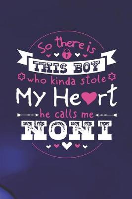 Book cover for So There's This Boy Who Kinda Stole My Heart He Calls Me Noni