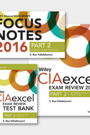 Cover of Wiley CIAexcel Exam Review + Test Bank + Focus Notes 2016: Part 2, Internal Audit Practice Set