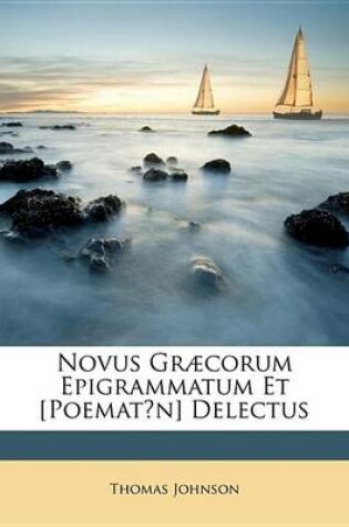 Cover of Novus Gr]corum Epigrammatum Et [Poemat?n] Delectus