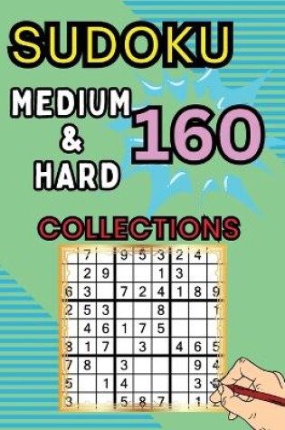 Cover of 160 Medium & Hard Sudoku Collections