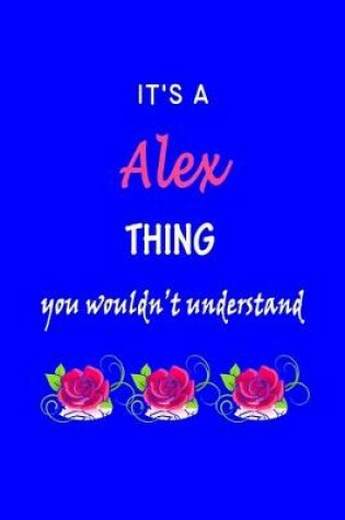 Cover of It's A Alex Thing You Wouldn't Understand