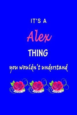 Book cover for It's A Alex Thing You Wouldn't Understand