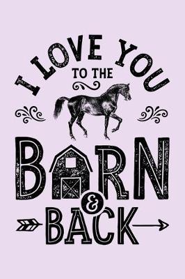 Book cover for I Love You To The Barn and Back