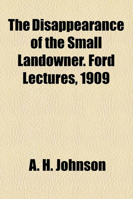 Book cover for The Disappearance of the Small Landowner. Ford Lectures, 1909