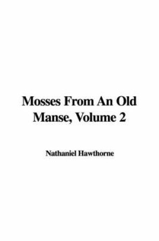 Cover of Mosses from an Old Manse, Volume 2
