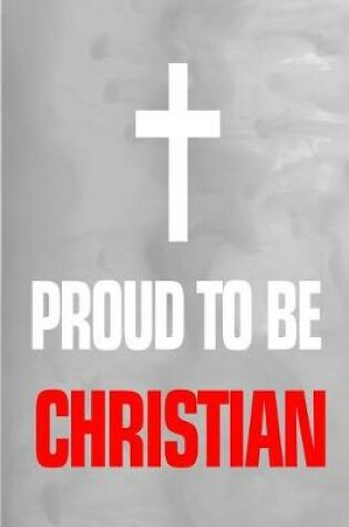 Cover of Proud to Be a Christian