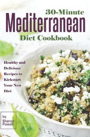 Cover of 30-Minute Mediterranean Diet Cookbook