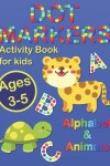 Book cover for Dot Markers Activity Book for Kids Ages 3-5