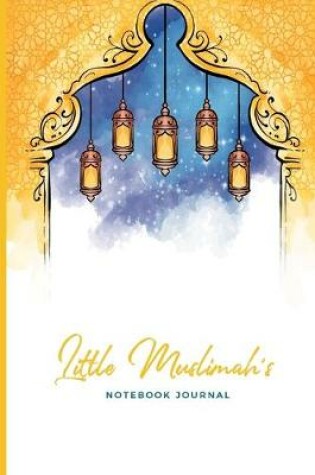 Cover of Little Muslimah's Notebook Journal