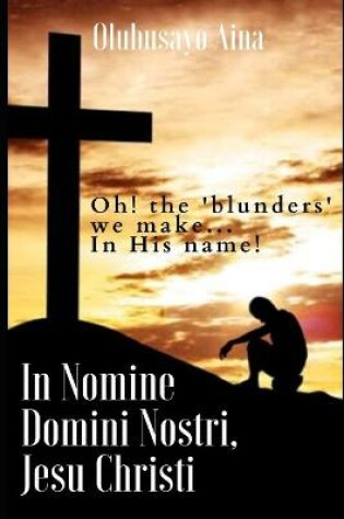Cover of In Nomine Domini Nostri, Jesu Christi