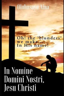 Book cover for In Nomine Domini Nostri, Jesu Christi