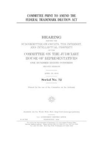 Cover of Committee print to amend the Federal Trademark Dilution Act