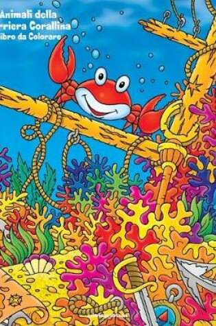 Cover of Animali della Barriera Corallina Libro da Colorare