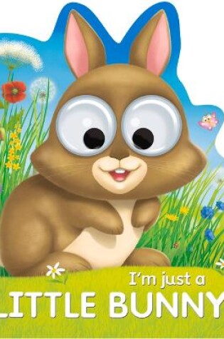 Cover of I'm Just a Little Bunny