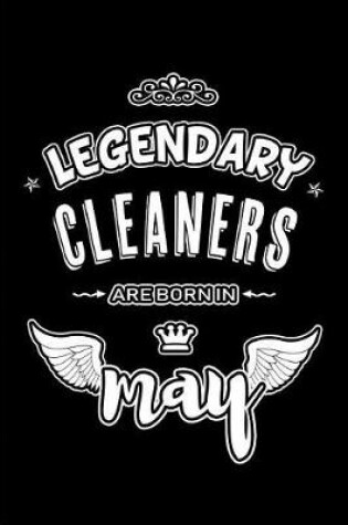 Cover of Legendary Cleaners are born in May