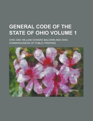 Book cover for General Code of the State of Ohio Volume 1