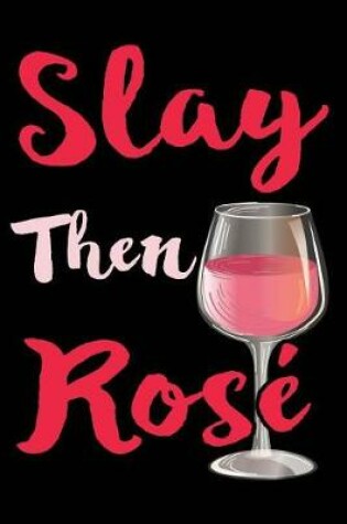 Cover of Slay Then Rose