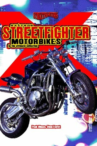 Cover of Extreme Streetfighter Motorbikes