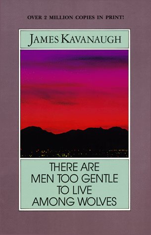 Book cover for There are Men Too Gentle to Live Among Wolves