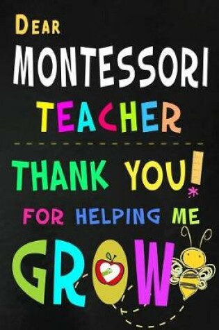 Cover of Dear Montessori Teacher Thank You For Helping Me Grow