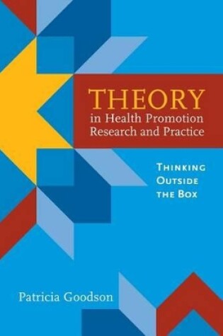 Cover of Theory in Health Promotion Research and Practice: Thinking Outside the Box