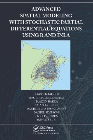 Cover of Advanced Spatial Modeling with Stochastic Partial Differential Equations Using R and INLA